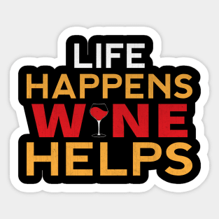 Life Happens Wine Helps Funny Wine Gift Sticker